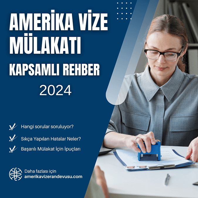 Amerika Vizesi Mülakatı Soruları: Kapsamlı Rehber (2024)